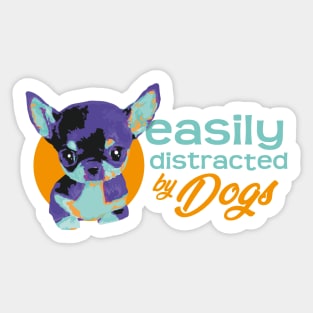 Easily Distracted By Dogs - Vibrant3 Sticker